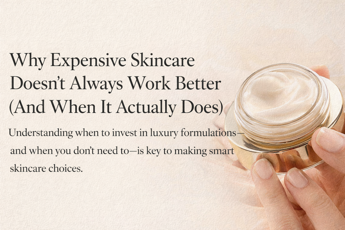 Why Expensive Skincare Doesn’t Always Work Better (And When It Actually Does)