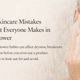 The Skincare Mistakes Almost Everyone Makes in the Shower